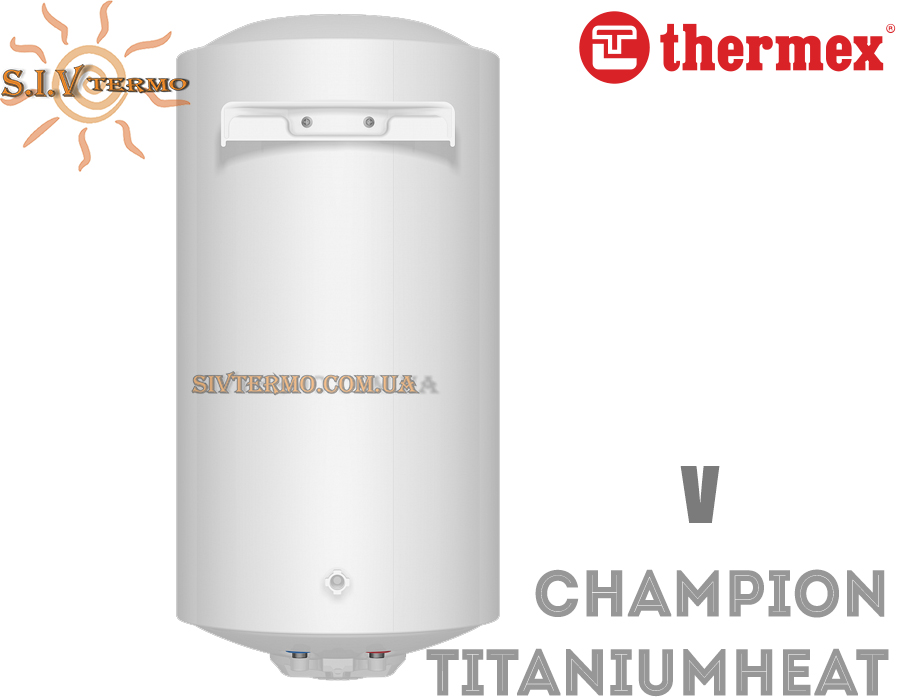Електричний бойлер Термекс ☼ Champion TitaniumHeat ☼ 100 літрів ☼ Вертикальний монтаж ☼ Росія