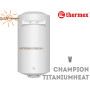 Електричний бойлер Термекс ☼ Champion TitaniumHeat ☼ 100 літрів ☼ Вертикальний монтаж ☼ Росія